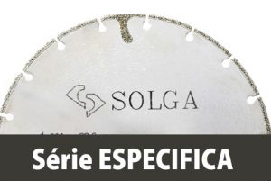 Série Especifica, Solga, Discos de corte, Corte a seco, Diamante, Discos diamantados, diamante, gama Universal, S olga, Marca, Ferramentas diamantadas, Representação em Portugal Série Especifica, Solga, Discos de corte, Corte a seco, Diamante, Discos diamantados, diamante, gama Universal, S olga, Marca, Ferramentas diamantadas, Representação em Portugal
